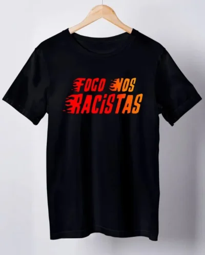 Camiseta Fogo Nos Racistas