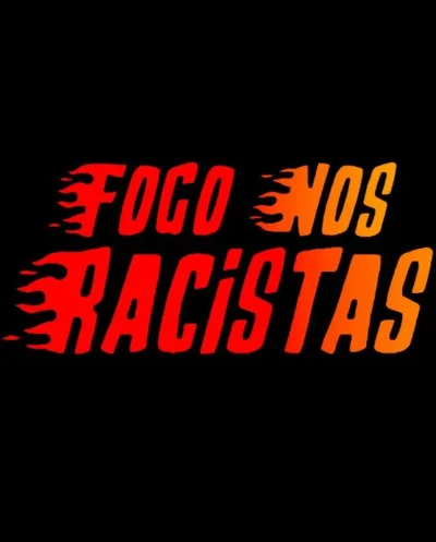 Camiseta Fogo Nos Racistas